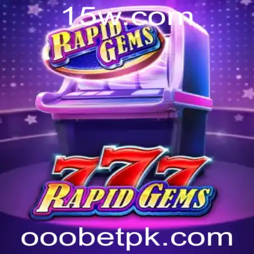 Explorando RapidGems777: Um Mundo de Aventura e Emoção com OOOBET